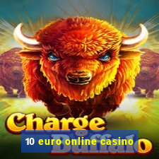 10 euro online casino