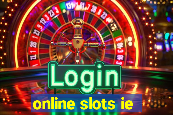 online slots ie