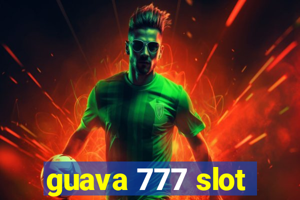 guava 777 slot