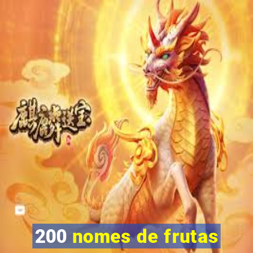 200 nomes de frutas