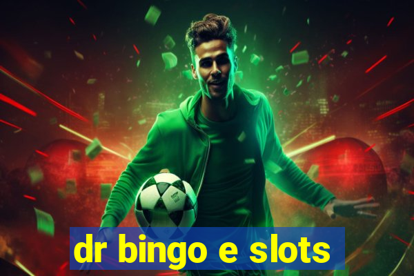 dr bingo e slots