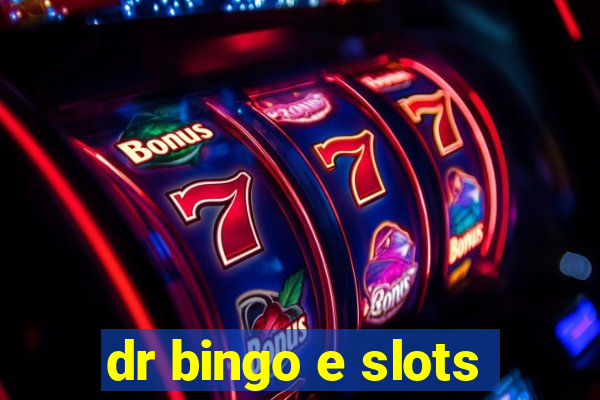 dr bingo e slots