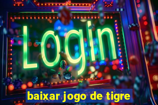 baixar jogo de tigre