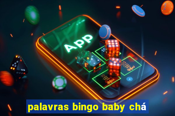 palavras bingo baby chá