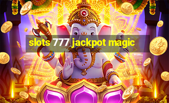 slots 777 jackpot magic