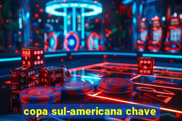 copa sul-americana chave