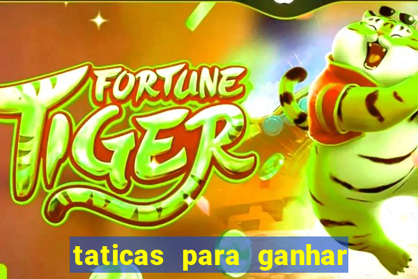 taticas para ganhar no jogo do tigre