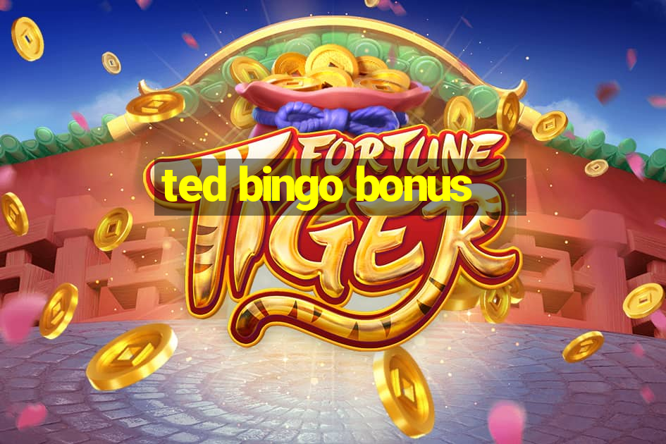 ted bingo bonus