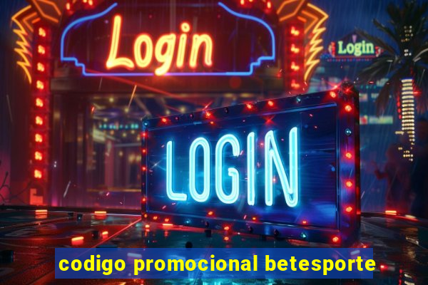 codigo promocional betesporte