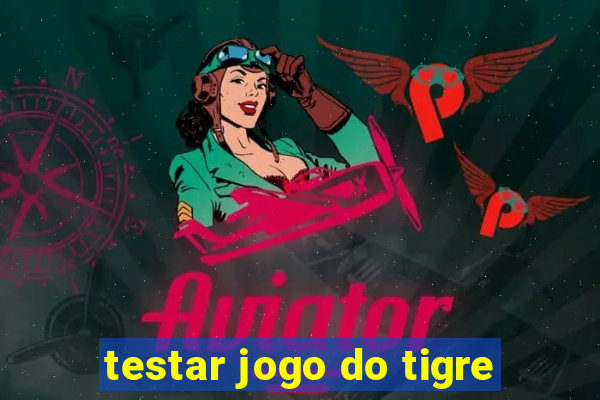 testar jogo do tigre