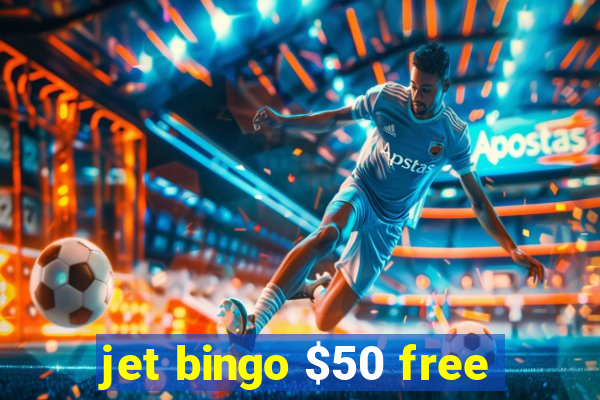 jet bingo $50 free