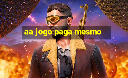 aa jogo paga mesmo