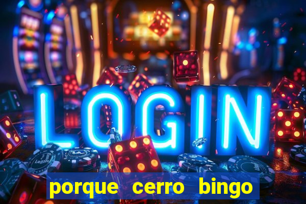 porque cerro bingo san martin