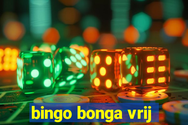 bingo bonga vrij