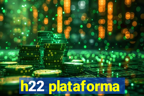 h22 plataforma