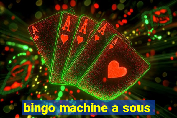 bingo machine a sous