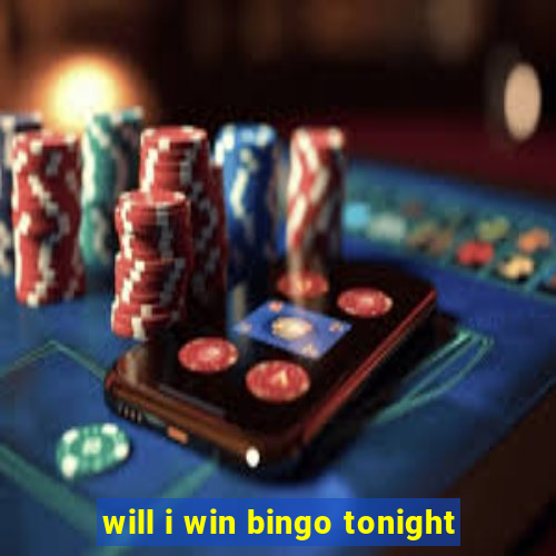 will i win bingo tonight