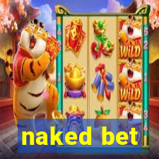 naked bet