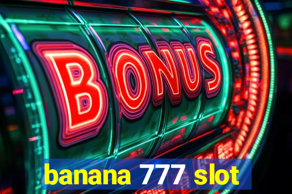 banana 777 slot