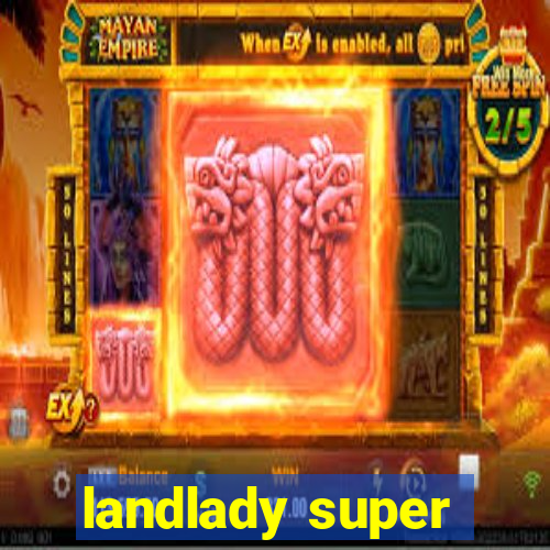 landlady super