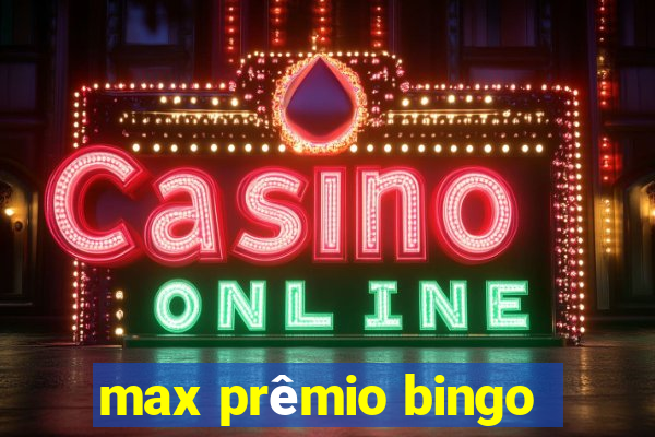 max prêmio bingo