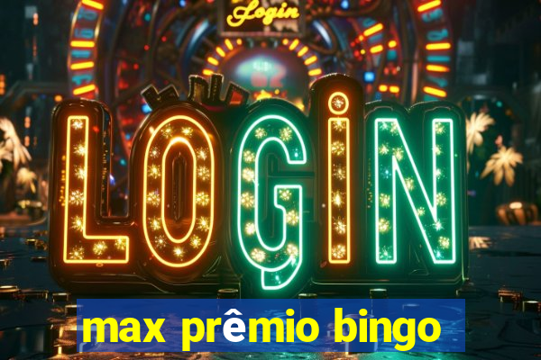 max prêmio bingo