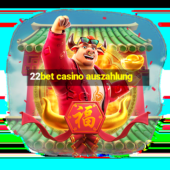 22bet casino auszahlung