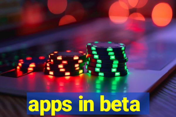 apps in beta