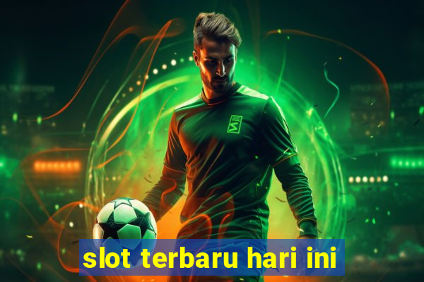 slot terbaru hari ini