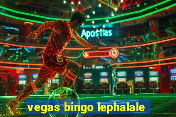 vegas bingo lephalale