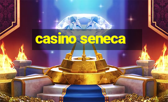 casino seneca