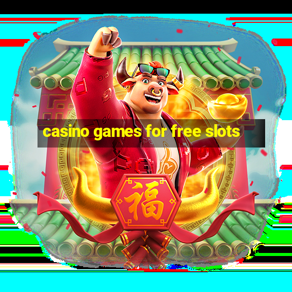 casino games for free slots