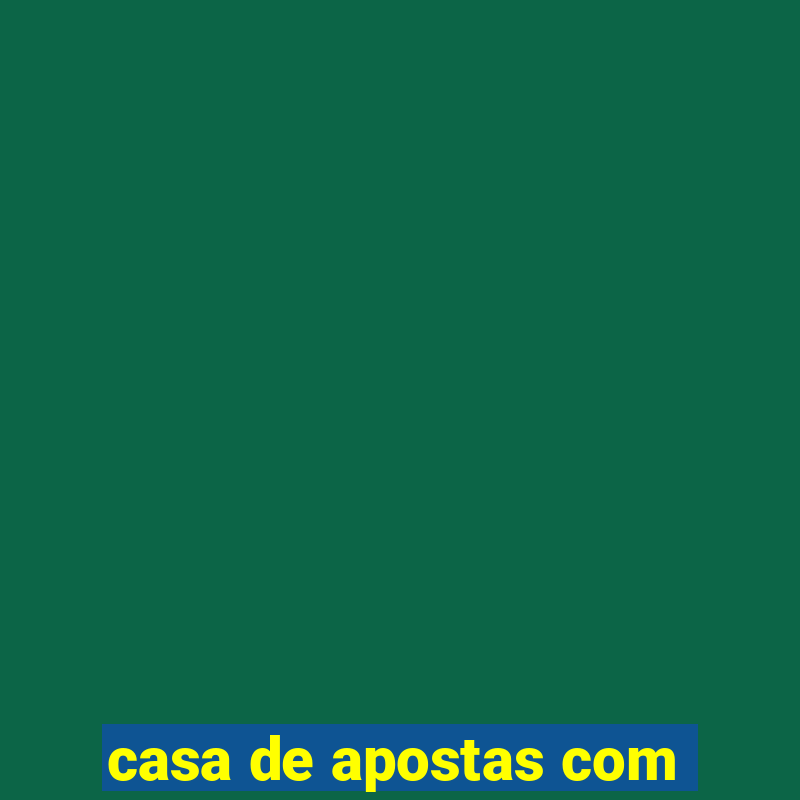 casa de apostas com