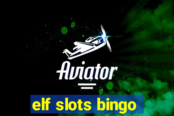 elf slots bingo