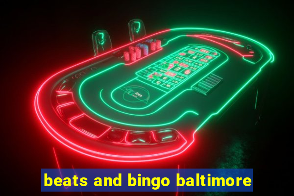 beats and bingo baltimore