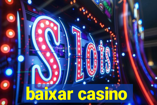 baixar casino