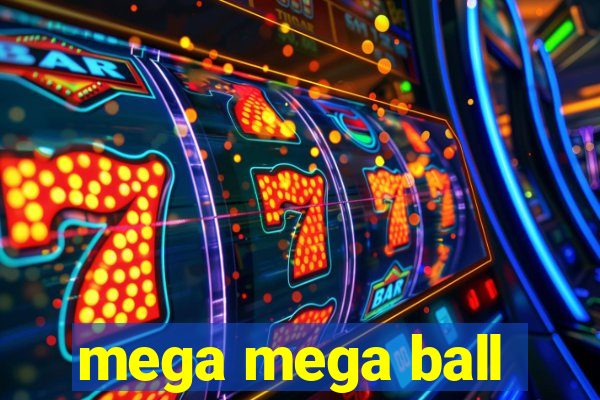 mega mega ball