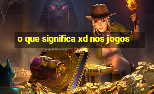 o que significa xd nos jogos