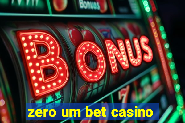 zero um bet casino