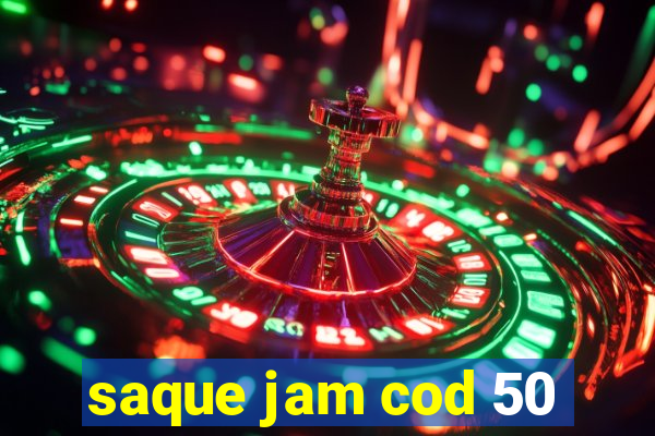 saque jam cod 50