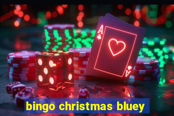 bingo christmas bluey