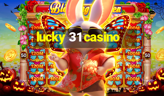 lucky 31 casino