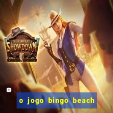 o jogo bingo beach é confiável