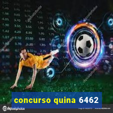 concurso quina 6462