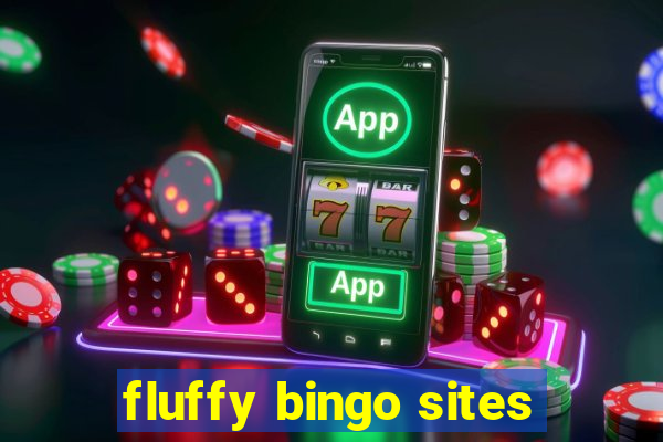 fluffy bingo sites