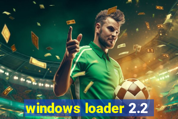 windows loader 2.2