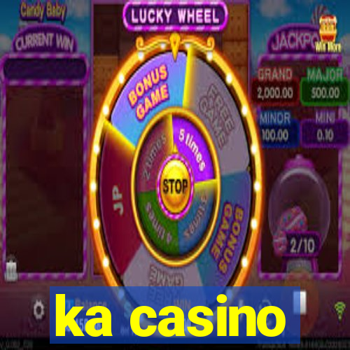 ka casino