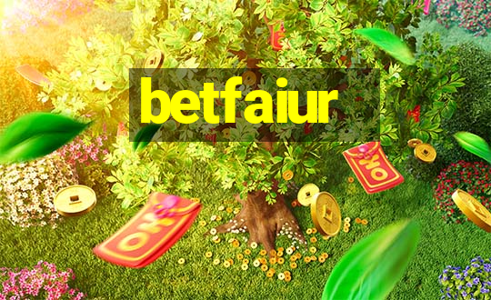 betfaiur