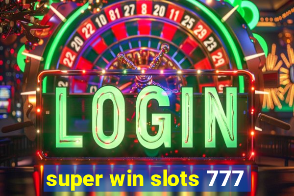 super win slots 777