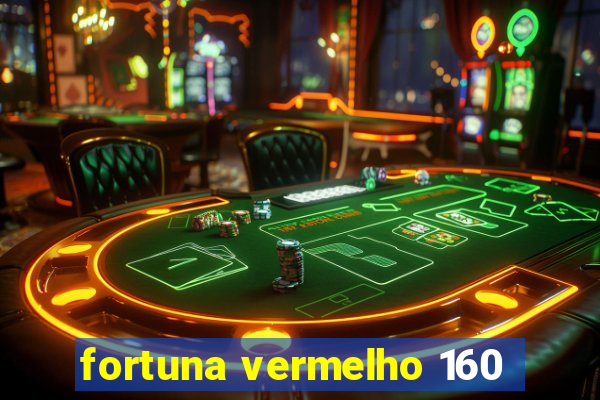 fortuna vermelho 160